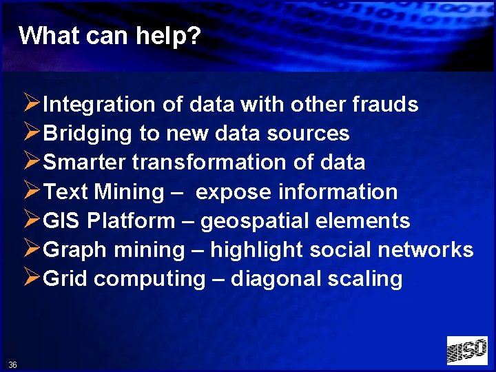 What can help? ØIntegration of data with other frauds ØBridging to new data sources