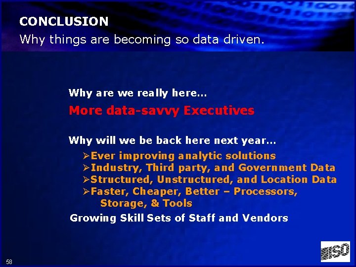 CONCLUSION Why things are becoming so data driven. Why are we really here… More