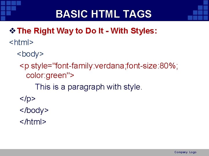 BASIC HTML TAGS v The Right Way to Do It - With Styles: <html>