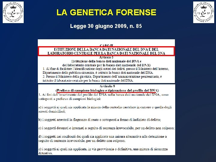 LA GENETICA FORENSE Legge 30 giugno 2009, n. 85 