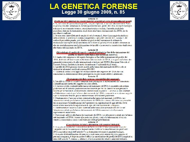 LA GENETICA FORENSE Legge 30 giugno 2009, n. 85 