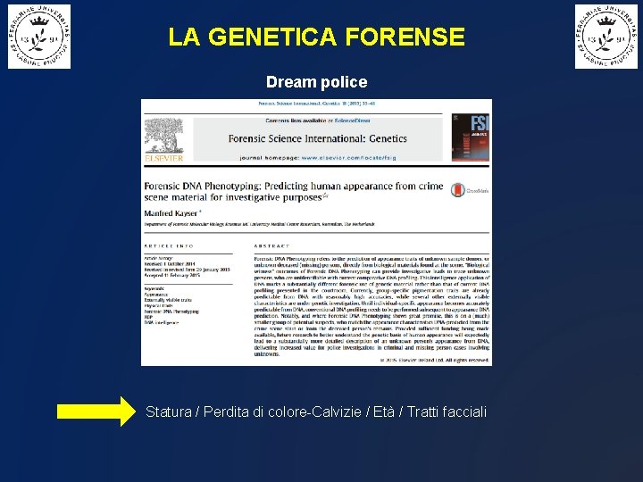 LA GENETICA FORENSE Dream police Statura / Perdita di colore-Calvizie / Età / Tratti