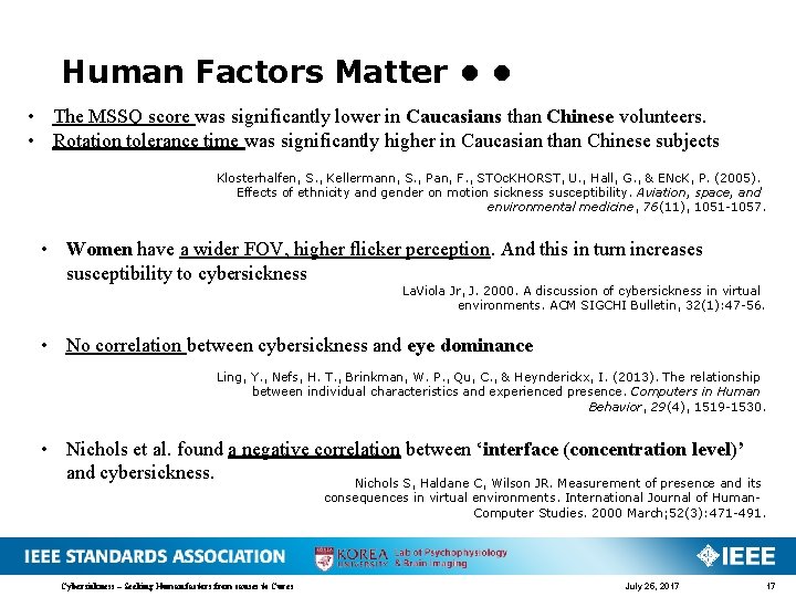 Human Factors Matter • • • The MSSQ score was significantly lower in Caucasians