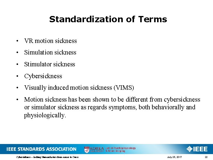 Standardization of Terms • VR motion sickness • Simulation sickness • Stimulator sickness •