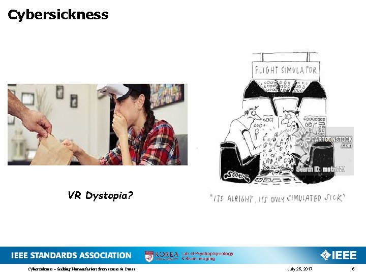 Cybersickness VR Dystopia? Cybersickness – Seeking Human factors from causes to Cures July 25,