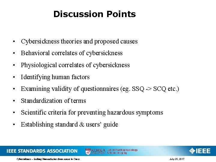 Discussion Points • Cybersickness theories and proposed causes • Behavioral correlates of cybersickness •