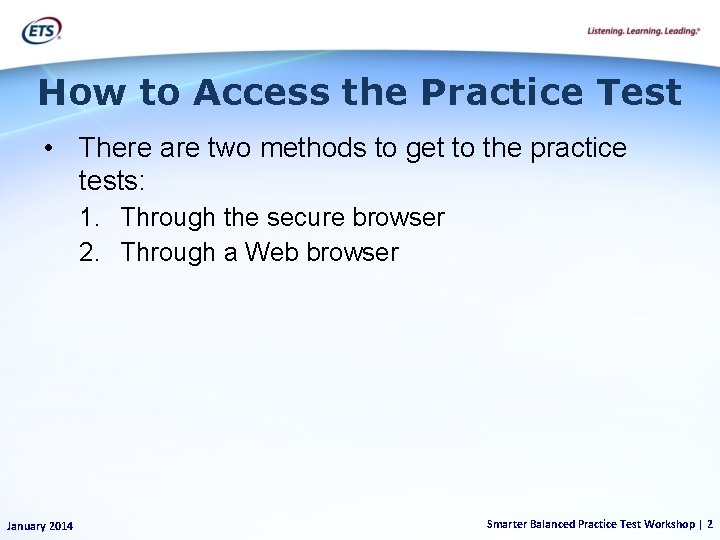 How to Access the Practice Test • There are two methods to get to