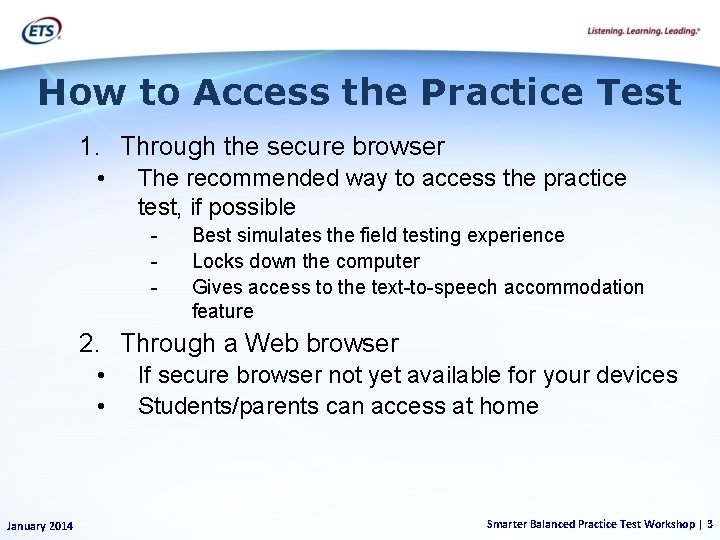 How to Access the Practice Test 1. Through the secure browser • The recommended