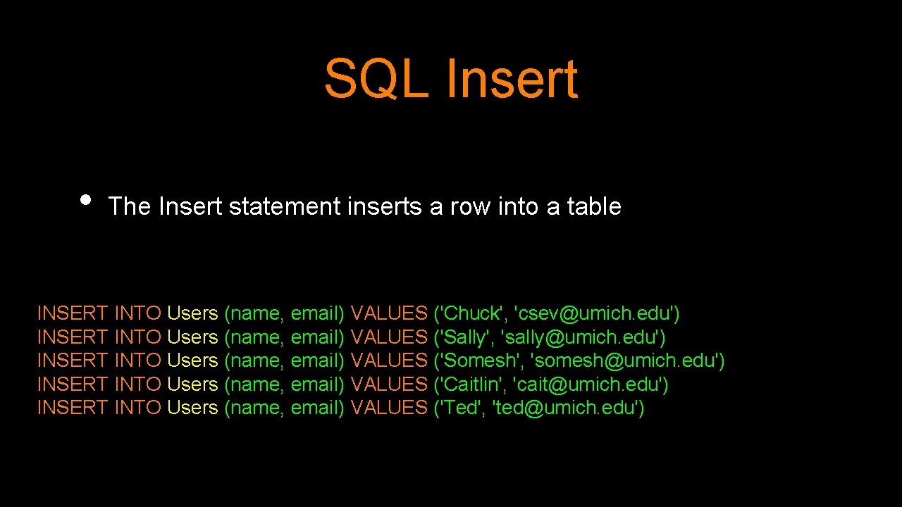 SQL Insert • The Insert statement inserts a row into a table INSERT INTO