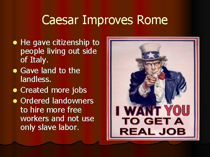 Caesar Improves Rome l l He gave citizenship to people living out side of