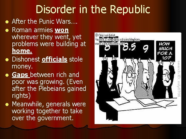 Disorder in the Republic l l l After the Punic Wars…. Roman armies won