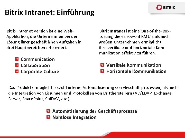 Bitrix Intranet: Einführung Bitrix Intranet Version ist eine Web. Applikation, die Unternehmen bei der