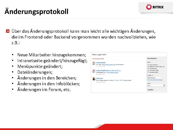 Änderungsprotokoll Über das Änderungsprotokoll kann man leicht alle wichtigen Änderungen, die im Frontend oder