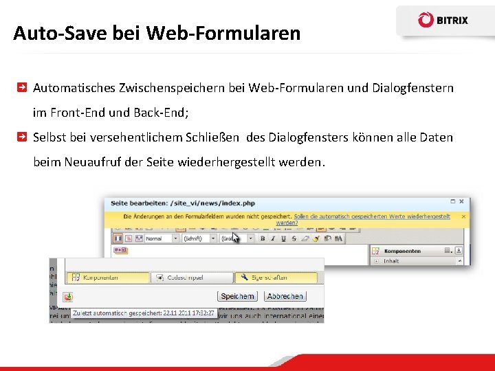 Auto-Save bei Web-Formularen Automatisches Zwischenspeichern bei Web-Formularen und Dialogfenstern im Front-End und Back-End; Selbst