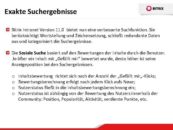 Exakte Suchergebnisse Bitrix Intranet Version 11. 0 bietet nun eine verbesserte Suchfunktion. Sie berücksichtigt