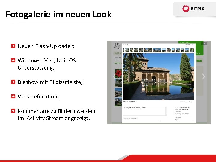 Fotogalerie im neuen Look Neuer Flash-Uploader; Windows, Mac, Unix OS Unterstützung; Diashow mit Bildlaufleiste;