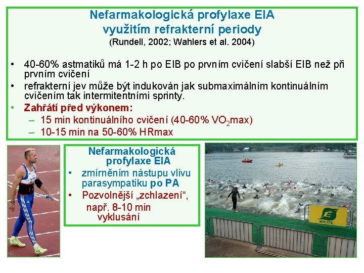 Nefarmakologická profylaxe EIA využitím refrakterní periody (Rundell, 2002; Wahlers et al. 2004) • 40
