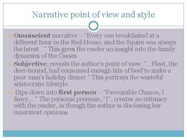 Narrative point of view and style Omniscient narrative – “Every one breakfasted at a