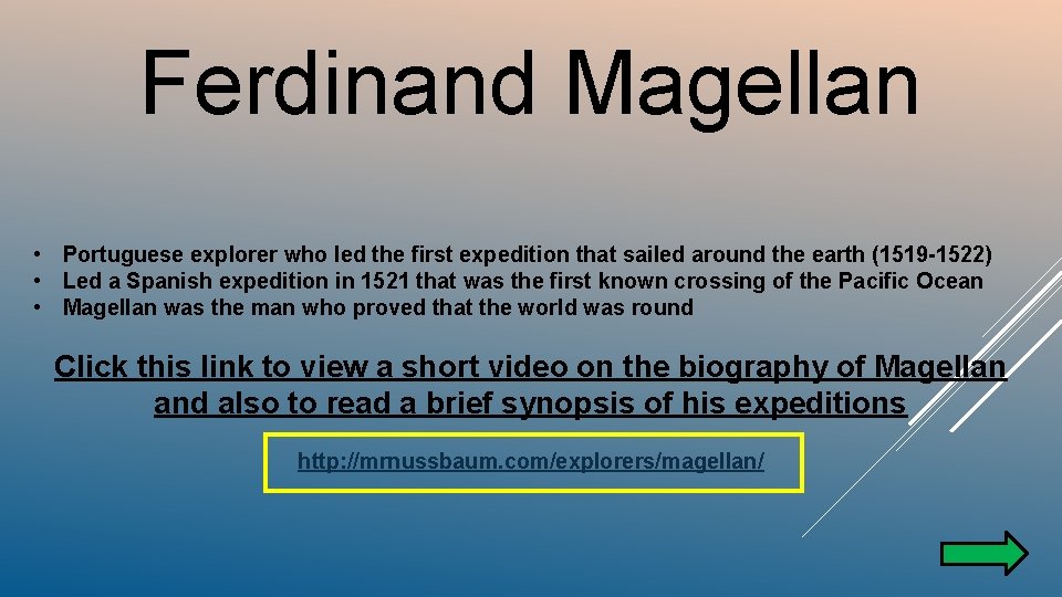 Ferdinand Magellan • Portuguese explorer who led the first expedition that sailed around the