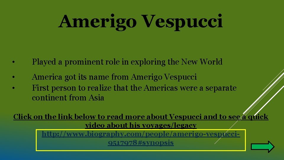 Amerigo Vespucci • Played a prominent role in exploring the New World • •