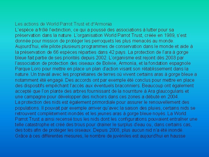 Les actions de World Parrot Trust et d’Armonía L’espèce a frôlé l’extinction, ce qui