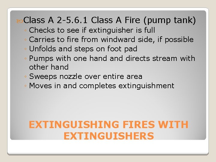  Class A 2 -5. 6. 1 Class A Fire (pump tank) ◦ Checks