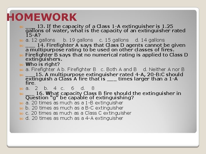 HOMEWORK ___ 13. If the capacity of a Class 1 -A extinguisher is 1.