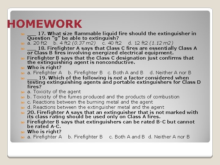 HOMEWORK ___ 17. What size flammable liquid fire should the extinguisher in Question “g”