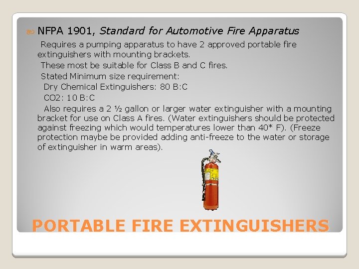  NFPA 1901, Standard for Automotive Fire Apparatus Requires a pumping apparatus to have