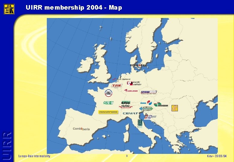 UIRR membership 2004 - Map Europa-Asia Intermodality 8 Kiev – 28/09/04 
