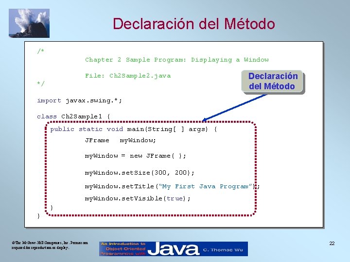 Declaración del Método /* Chapter 2 Sample Program: Displaying a Window File: Ch 2