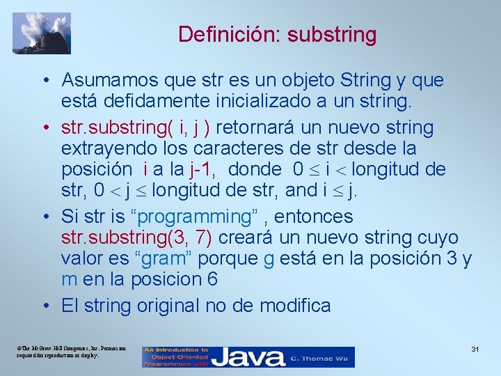 Definición: substring • Asumamos que str es un objeto String y que está defidamente