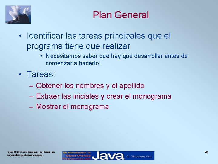 Plan General • Identificar las tareas principales que el programa tiene que realizar •
