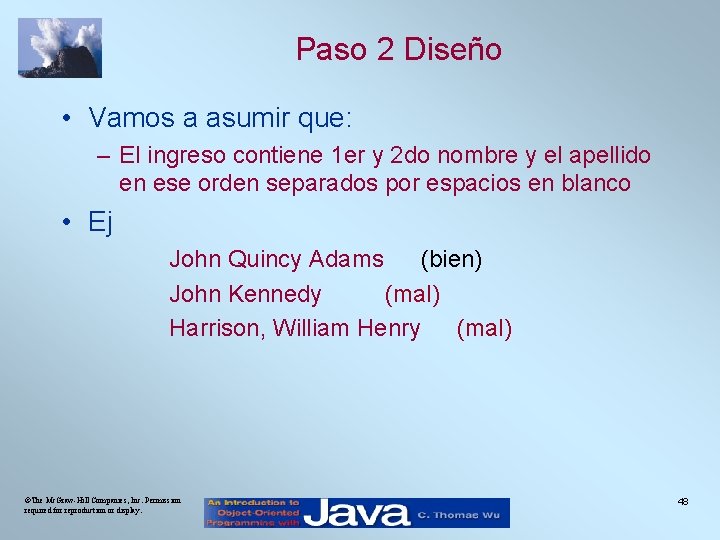 Paso 2 Diseño • Vamos a asumir que: – El ingreso contiene 1 er