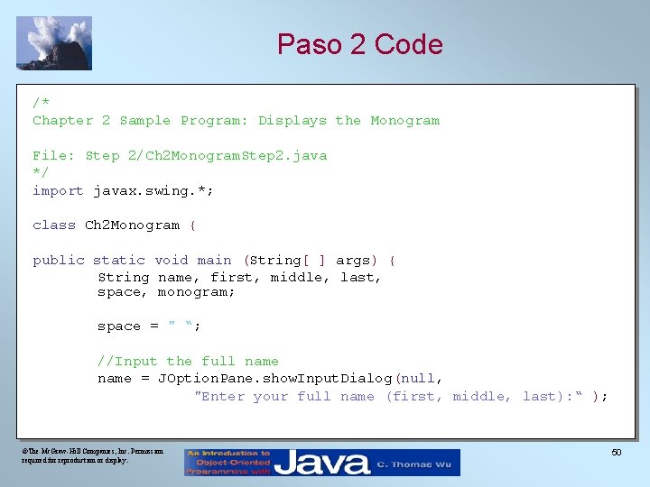 Paso 2 Code /* Chapter 2 Sample Program: Displays the Monogram File: Step 2/Ch
