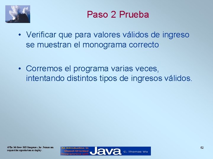 Paso 2 Prueba • Verificar que para valores válidos de ingreso se muestran el