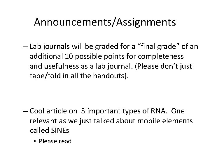 Announcements/Assignments – Lab journals will be graded for a “final grade” of an additional