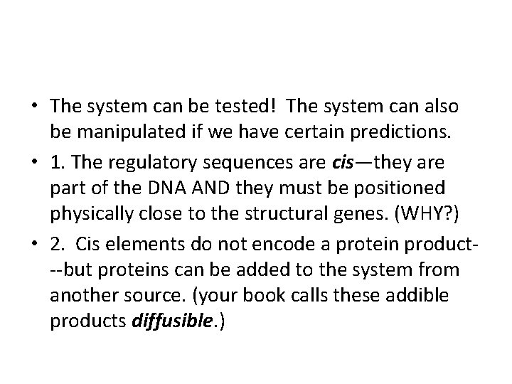  • The system can be tested! The system can also be manipulated if