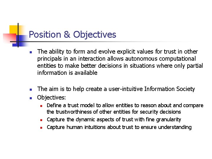 Position & Objectives n n n The ability to form and evolve explicit values