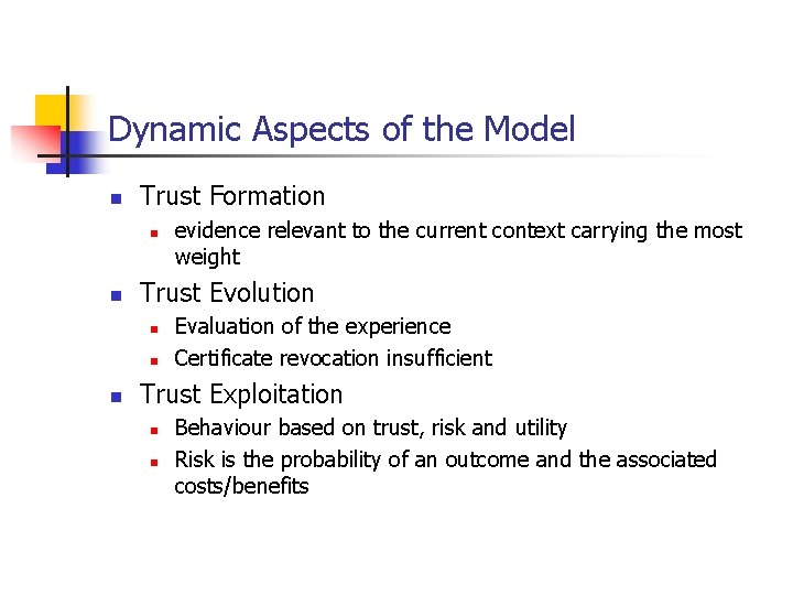 Dynamic Aspects of the Model n Trust Formation n n Trust Evolution n evidence