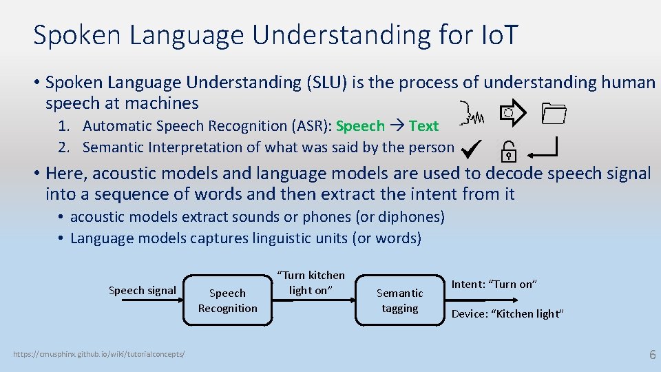 Spoken Language Understanding for Io. T • Spoken Language Understanding (SLU) is the process Spoken Language Understanding for Io. T • Spoken Language Understanding (SLU) is the process