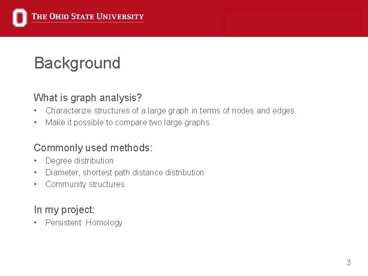 Background What is graph analysis? • • Characterize structures of a large graph in