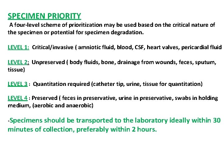 SPECIMEN PRIORITY A four-level scheme of prioritization may be used based on the critical
