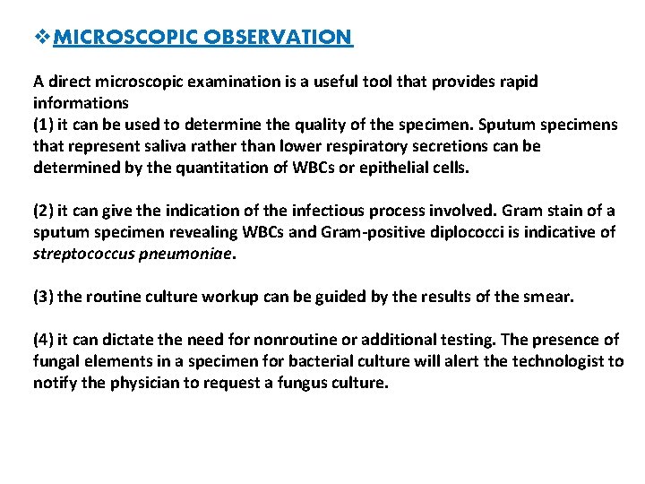 v. MICROSCOPIC OBSERVATION A direct microscopic examination is a useful tool that provides rapid