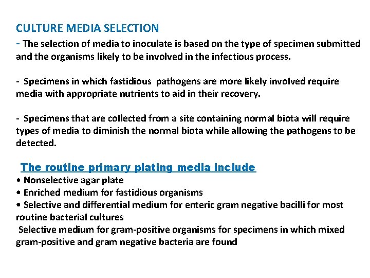 CULTURE MEDIA SELECTION - The selection of media to inoculate is based on the