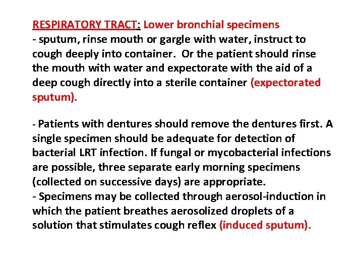 RESPIRATORY TRACT: Lower bronchial specimens - sputum, rinse mouth or gargle with water, instruct