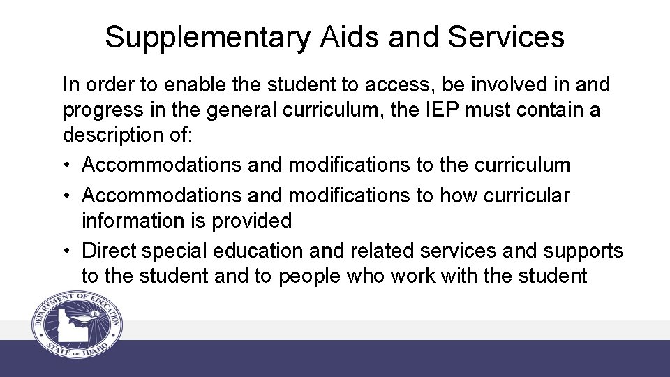 Supplementary Aids and Services In order to enable the student to access, be involved