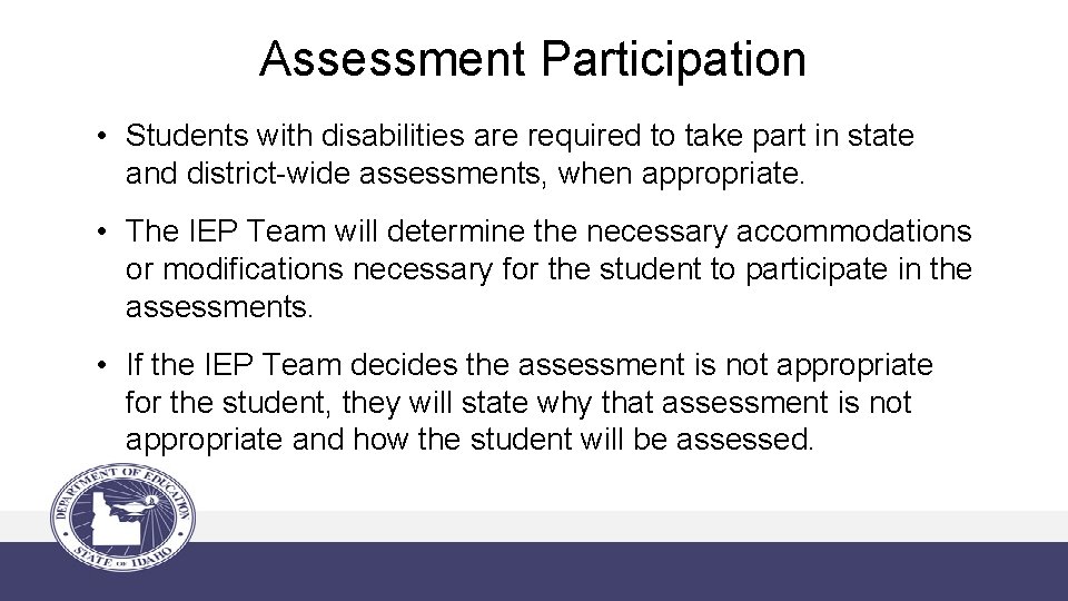 Assessment Participation • Students with disabilities are required to take part in state and