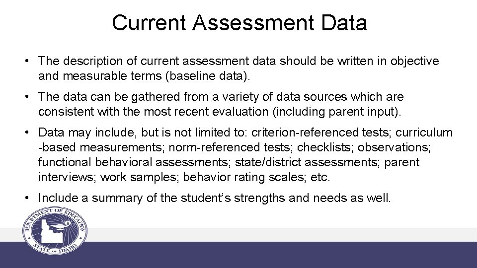 Current Assessment Data • The description of current assessment data should be written in