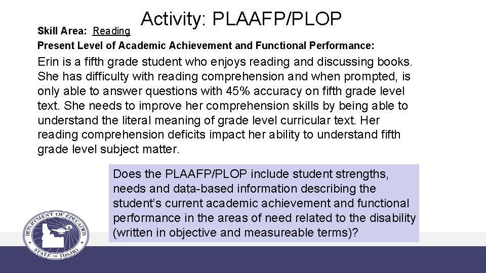 Activity: PLAAFP/PLOP Skill Area: Reading Present Level of Academic Achievement and Functional Performance: Erin